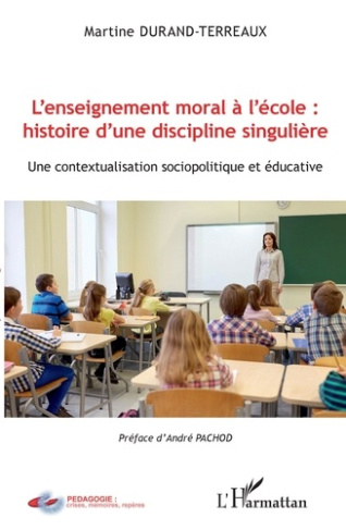 L'enseignement moral à l'école : histoire d'une discipline singulière. Une contextualisation sociopo
