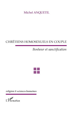 Chrétiens homosexuels en couple. Bonheur et sanctification
