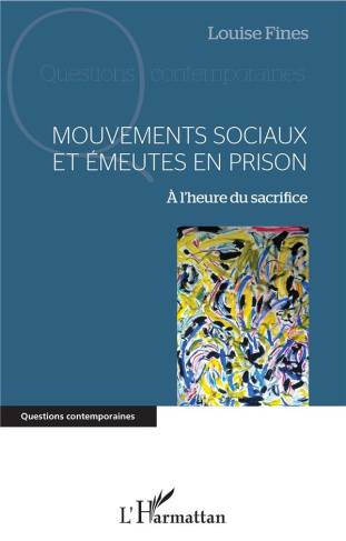 Mouvements sociaux et émeutes en prison. A l'heure du sacrifice
