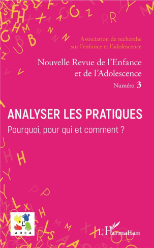 Nouvelle revue de l'enfance et de l'adolescence N° 3 : Analyser les pratiques ? Pourquoi, pour qui e