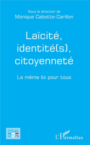 Laïcité, identité(s), citoyenneté. La même loi pour tous