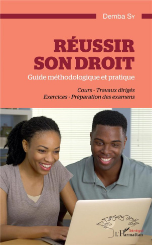 Réussir son droit. Guide méthodologique et pratique. Cours - Travaux dirigés. Exercices - Préparatio