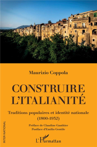 Construire l'italianité. Traditions populaires et identité nationale (1800-1932)
