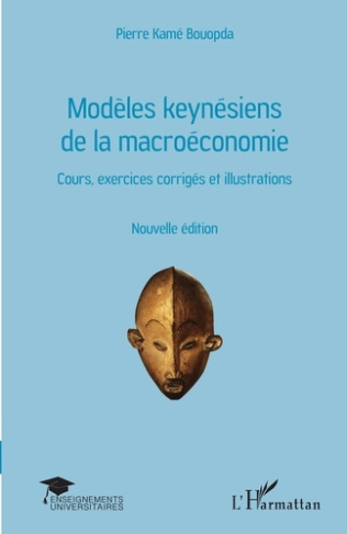 Modèles keynésiens de la macroéconomie. Cours, exercices corrigés et illustrations, 2e édition