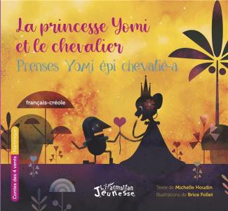 La princesse Yomi et le chevalier. Edition bilingue français-créole
