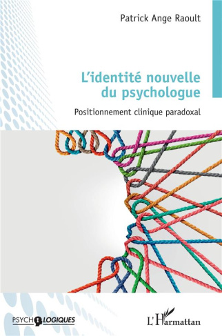 L'identité nouvelle du psychologue. Positionnement clinique paradoxal