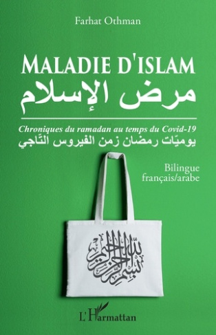 Maladie d'Islam. Chroniques du ramadan au temps du Covid-19, Edition bilingue français-arabe