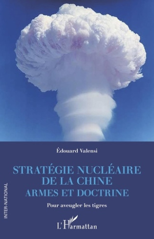 Stratégie nucléaire de la Chine - Armes et doctrine. Pour aveugler les tigres