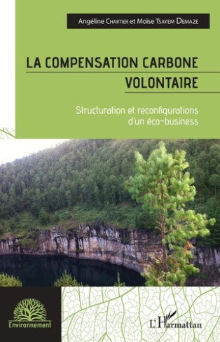 La compensation carbone volontaire. Structuration et reconfigurations d'un éco-business