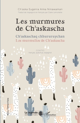 Les murmures de Ch'askascha. Contes français, quechua, espagnol