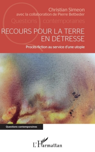 Recours pour la terre en détresse. Procès-fiction au service d'une utopie