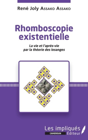 Rhomboscopie existentielle. La vie et l'après-vie par la théorie des losanges