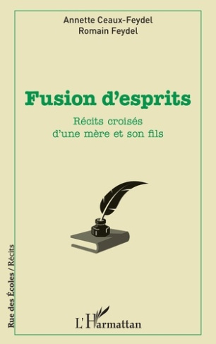 Fusion d'esprits. Récits croisés d'une mère et son fils