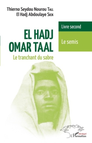 El Hadj Omar Taal. Le tranchant du sabre. Livre second Le semis