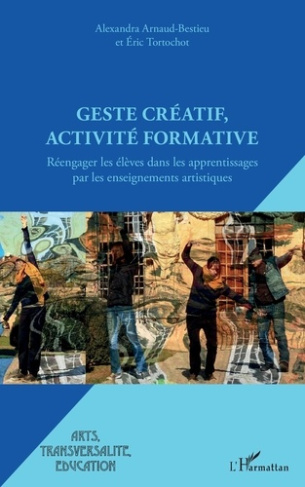 Geste créatif, activité formative. Réengager les élèves dans les apprentissages par les enseignement