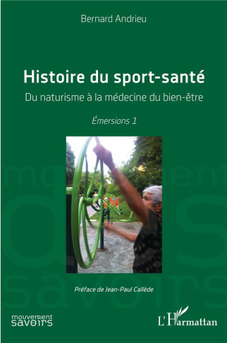 Histoire du sport-santé. Du naturisme à la médecine du bien-être