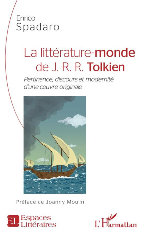 La littérature-monde de J.R.R. Tolkien. Pertinence, discours et modernité d'une oeuvre originale