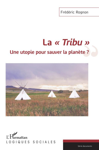 La "Tribu". Une utopie pour sauver la planète ?