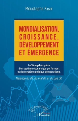 Mondialisation, croissance, développement et émergence. Le Sénégal en quête d'un système économique