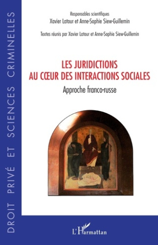 Les juridictions au coeur des interactions sociales. Approche franco-russe