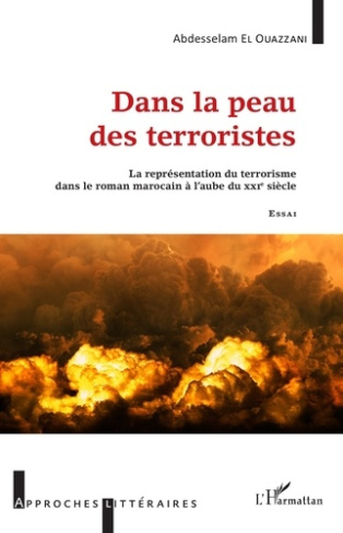 Dans la peau des terroristes. La représentation du terrorisme dans le roman marocain à l'aube du XXI