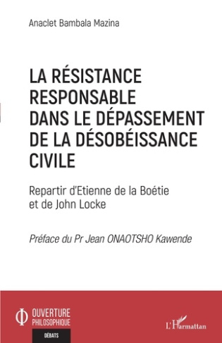 La résistance responsable dans le dépassement de la désobéissance civile. Repartir d'Etienne de la B