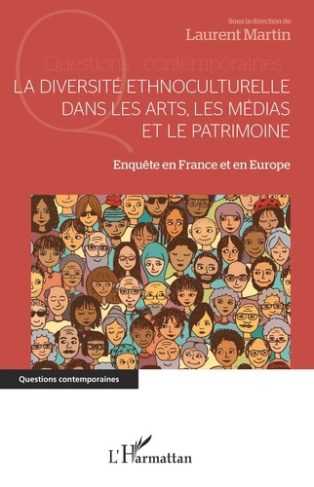 La diversité ethnoculturelle dans les arts, les médias et le patrimoine. Enquête en France et en Eur