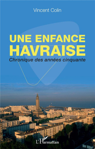 Une enfance havraise. Chronique des années cinquante