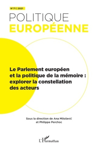 Politique européenne N° 71/2021 : Le Parlement européen et la politique de la mémoire. Explorer la c