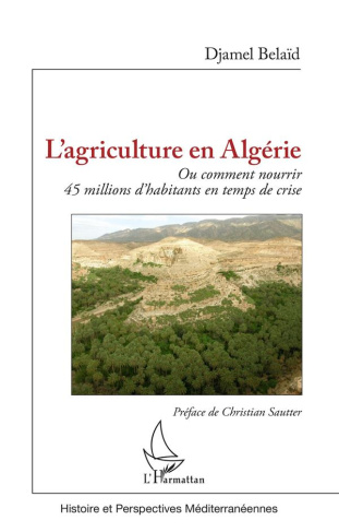 L'agriculture en Algérie. Ou comment nourrir 45 millions d'habitants en temps de crise