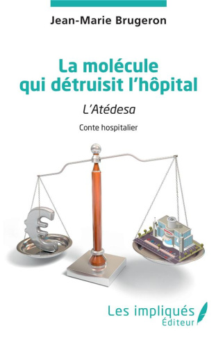 La molécule qui détruisit l'hôpital. L'Atédesa Conte hospitalier