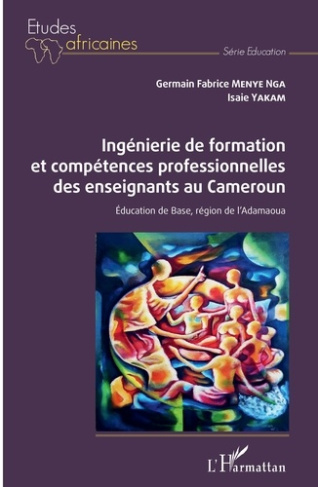 Ingénierie de formation et compétences professionnelles des enseignants au Cameroun. Education de ba