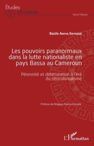 Les pouvoirs paranormaux dans la lutte nationaliste en pays Bassa au Cameroun. Pérennité et détérior