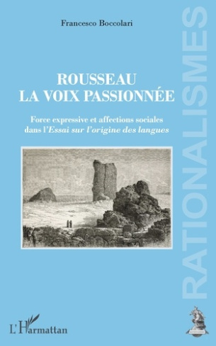 Rousseau, la voix passionnée. Force expressive et affections sociales dans l'Essai sur l'origine des