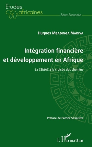 Intégration financière et développement en Afrique. La CEMAC à la croisée des chemins