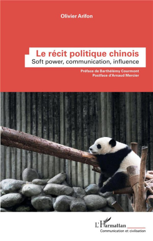 Le récit politique chinois. Soft power, communication, influence