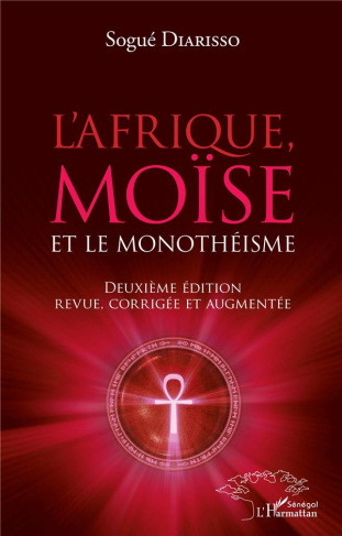 L'Afrique, Moïse et le monothéisme. Deuxième édition revue, corrigée et augmentée