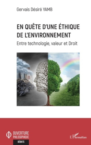En quête d'une éthique de l'environnement. Entre technologie, valeur et Droit
