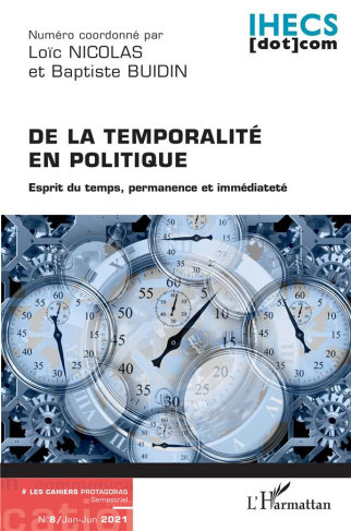 Les Cahiers Protagoras N° 8, janvier-juin 2021 : De la temporalité en politique. Esprit du temps, pe