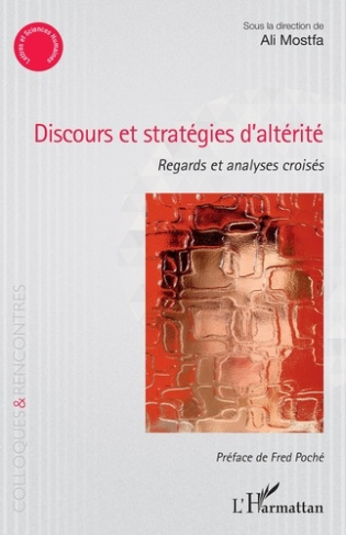 Discours et stratégies d'altérité. Regards et analyses croisés