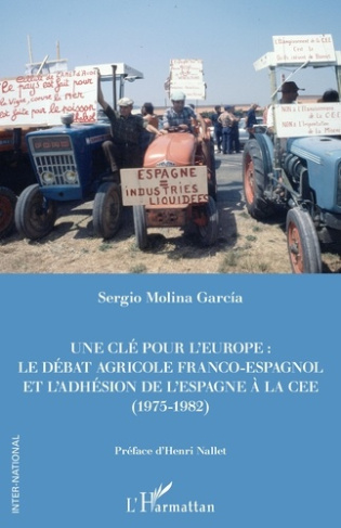 Une clé pour l'Europe. Le débat franco-espagnol et l'adhésion de l'Espagne à la CEE (1975-1982)