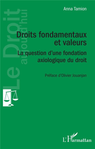 Droits fondamentaux et valeurs. La question d'une fondation axiologique du droit