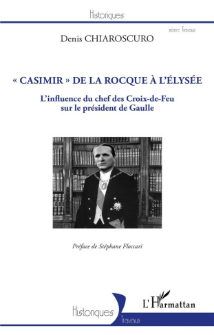 Casimir de La Rocque à l'Elysée. L'influence du chef des Croix-de-Feu sur le président de Gaulle