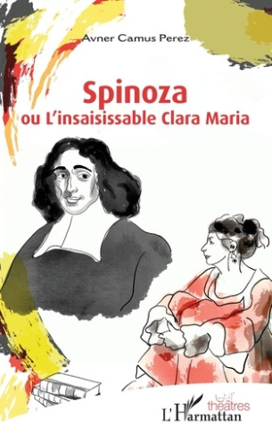 Spinoza ou L'insaisissable Clara Maria
