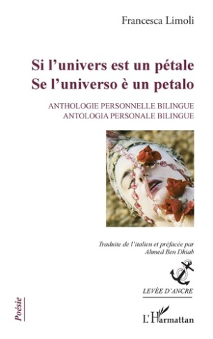 Si l'univers est un pétale. Anthologie personnelle bilingue, Edition bilingue français-italien