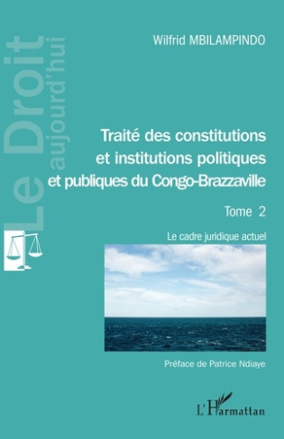 Traité des constitutions et institutions politiques et publiques du Congo-Brazzaville. Tome 2, Le ca