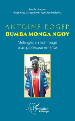 Antoine-Roger Bumba Monga Ngoy. Mélanges en hommage à un professeur émérite, Textes en français et a