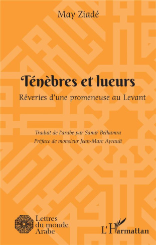 Ténèbres et lueurs. Rêveries d'une promeneuse au Levant