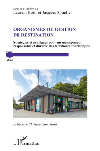 Organismes de gestion de destination. Stratégies et pratiques pour un management responsable et dura