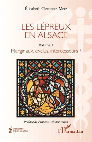 Les lépreux en Alsace. 1 Marginaux, exclus, intercesseurs ?
